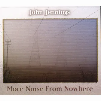 More Noise From Nowhere by John Jennings