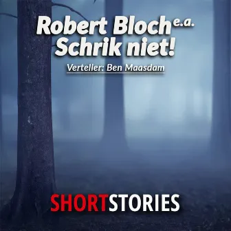 Schrik niet! (Onverkort) by Robert Bloch