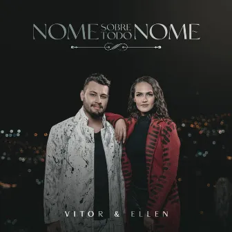 Nome Sobre Todo Nome by Vitor e Ellen