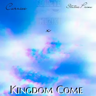 Kingdom Come by Curzive