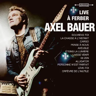 Live à Ferber by Axel Bauer