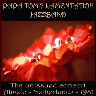 Papa Tom's Lamentation Jazzband - The unissued concert - Almelo - Netherlands - 1981 by Thomas L'Etienne