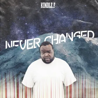 Never Changed by Kindle Flame