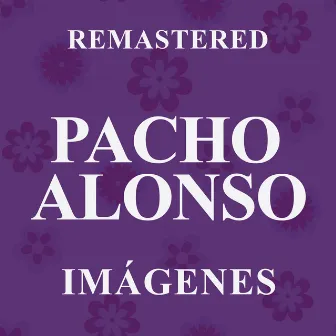 Imágenes (Remastered) by Pacho Alonso