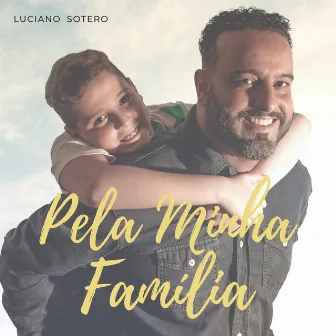 Pela Minha Família by Luciano Sotero