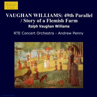 Vaughan Williams: 49th Parallel Suite - The Story of A Flemish Farm by RTE Concert Orchestra