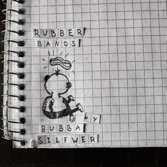 Rubber Bands by Bubba Silfwer