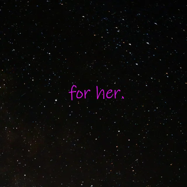 for her.