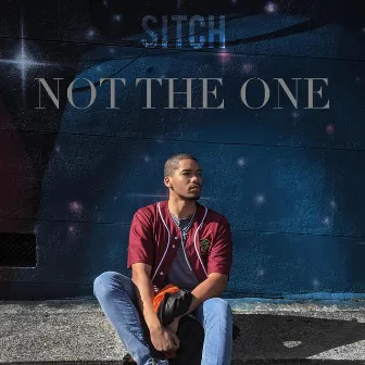 Not the One by Sitch