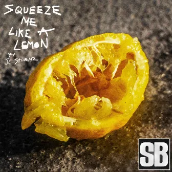 SQUEEZE ME LIKE A LEMON by JC Stormz