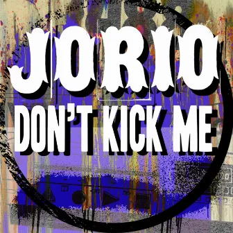 Don't Kick Me When I'm Down by Jorio