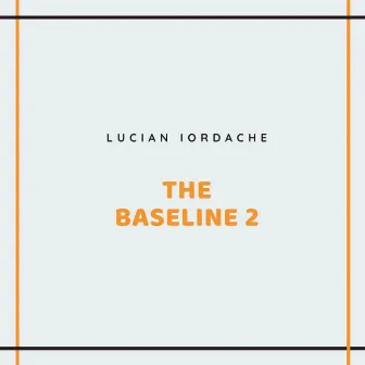 THE BASELINE 2 by Lucian Iordache