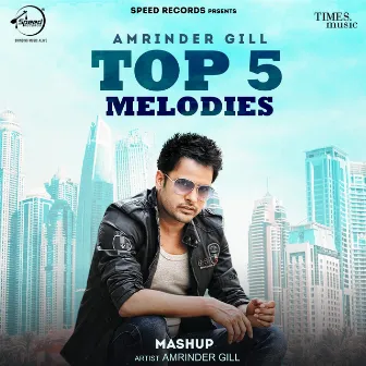 Amrinder Gill Top 5 Melodies by Amrinder Gill