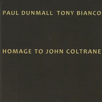 Homage to John Coltrane by Paul Dunmall