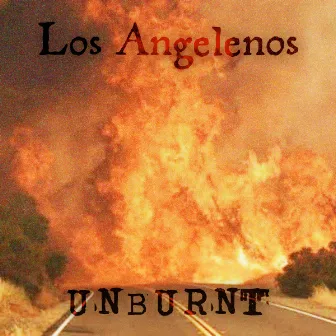 Unburnt by Los Angelenos