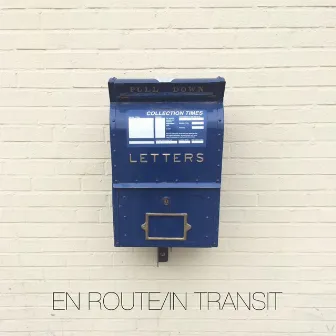 En Route/in Transit by Letters