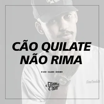 Cão Quilate Não Rima by Matilha Crew