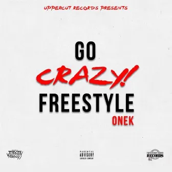 Go Crazy Freestyle by One K