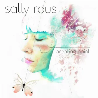 Breaking Point by Sally Rous