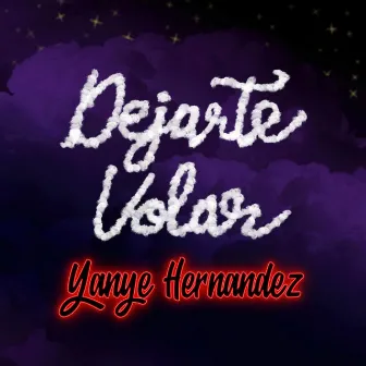 Dejarte Volar by Yanye Hernandez