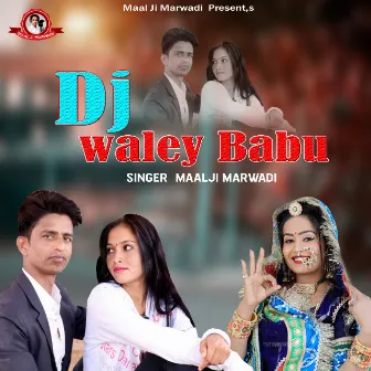 Dj Wale Babu by MaalJi Marwadi