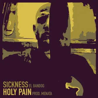 Holy Pain by Sickness El Bandog