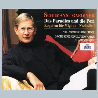 Schumann: Das Paradies und die Peri; Requiem für Mignon; Nachtlied by Orchestre Révolutionnaire et Romantique