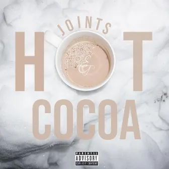 Joints and Hot Cocoa ) by T-L.A.W