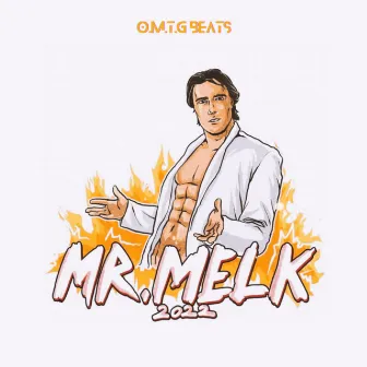 Mr. Melk 2022 by O.M.T.G Beats