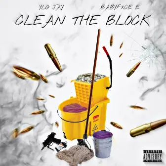 Clean The Block by YLG JAY