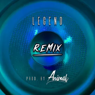 Legend Remix by Animal