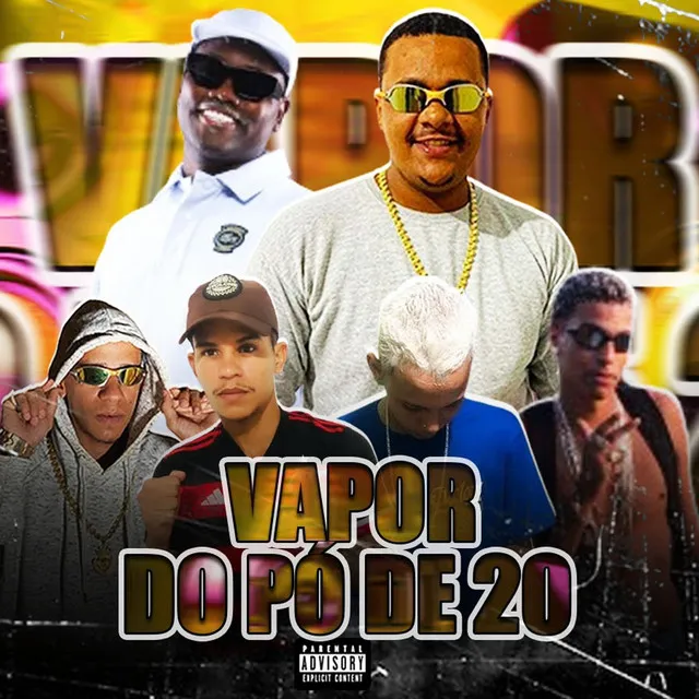 Vapor do Pó de 20 (feat. MC Saci , Dmenor22 & EO Vilão)