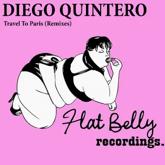 Travel To Paris (Remixes) by Diego Quintero