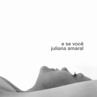 E Se Você by Juliana Amaral