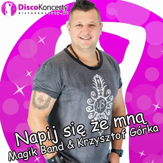 Napij się ze mną (Radio Edit) by Krzysztof Górka