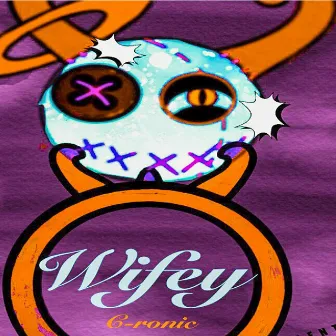 Wifey by C~ronic