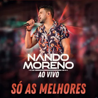 Só As Melhores (Ao Vivo) by Nando Moreno