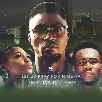 Let Us Pray for Nigeria by JAYCLEF ADEWALE