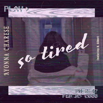 So Tired by Ayonna Charese