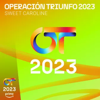 Sweet Caroline by Operación Triunfo 2023