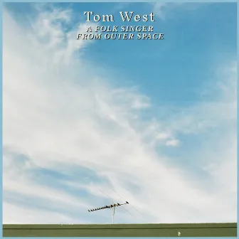 A Folk Singer From Outer Space by Tom West