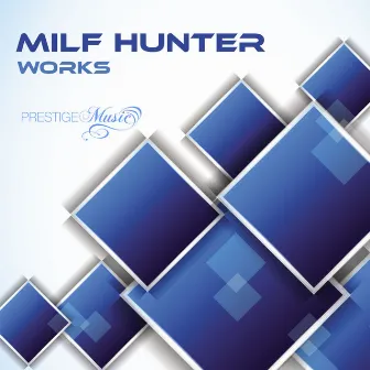 Milf Hunter Works by Milf Hunter