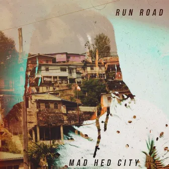 Run Road (Original) by Mad Hed City