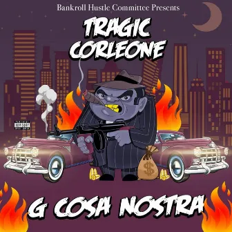 G Cosa Nostra by TraGic Corleone