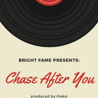 Chase After You by Bright Fame