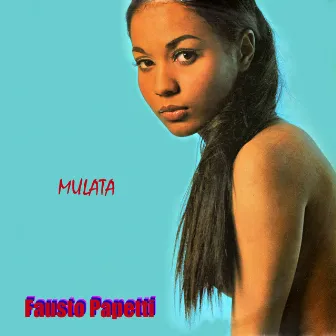 Mulata by Fausto Papetti