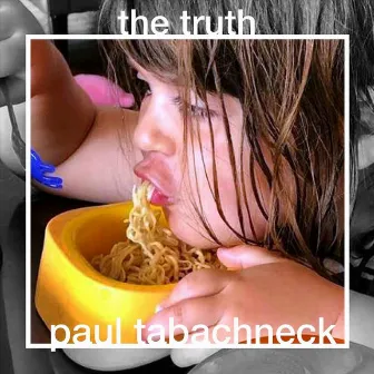 The Truth by Paul Tabachneck