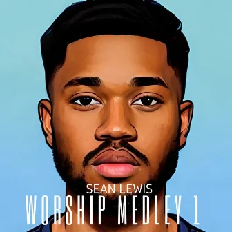 Worship Medley 1 by Sean Lewis