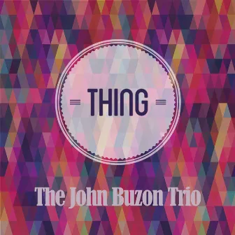 Thing by John Buzon Trio