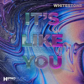 It's Like You by Whitestone